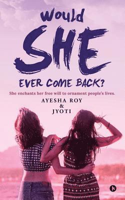Jyoti, Ayesha Roy - Would SHE ever come back?: She enchants her free will to ornament people's lives., Häftad