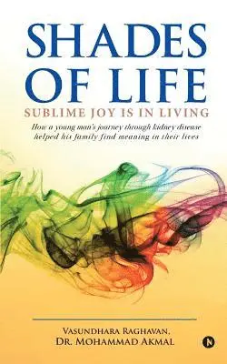 Dr Mohammed Akmal, Vasundhara Raghavan - Shades of Life: Sublime Joy is in Living, Häftad. Tillgänglighet: Lägg i varukorg