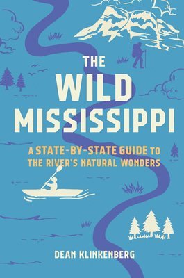 Dean Klinkenberg - The Wild Mississippi, Häftad