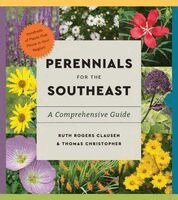 Ruth Rogers Clausen, Thomas Christopher - Perennials for the Southeast, Häftad. Tillgänglighet: Kommande