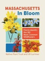 Native Plant Trust, Uli Lorimer - Massachusetts in Bloom, Häftad. Tillgänglighet: Kommande