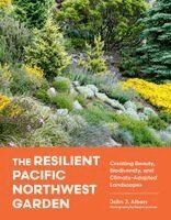 Baqi Kopelman, John J. Albers - The Resilient Pacific Northwest Garden, Häftad. Tillgänglighet: Kommande