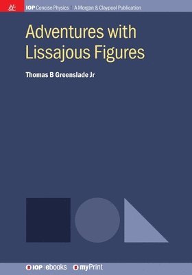 Thomas B Greenslade Jr - Adventures with Lissajous Figures, Häftad. Tillgänglighet: Lägg i varukorg
