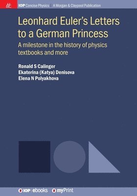 Ronald Calinger, Katya Denisova, Elena N Polyakhova - Leonhard Euler's Letters to a German Princess, Häftad