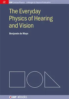 Benjamin de Mayo - Everyday Physics of Hearing and Vision, Inbunden. Tillgänglighet: Lägg i varukorg