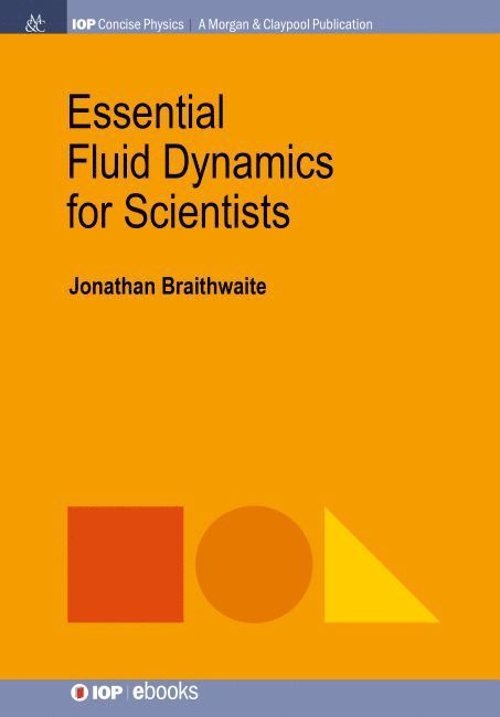 Jonathan Braithwaite - Essential Fluid Dynamics for Scientists, Inbunden. Tillgänglighet: Lägg i varukorg