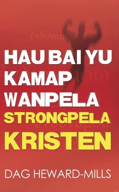 Dag Heward-Mills - Hau Bai Yu Kamap Wanpela Strongpela Kristen, E-bok