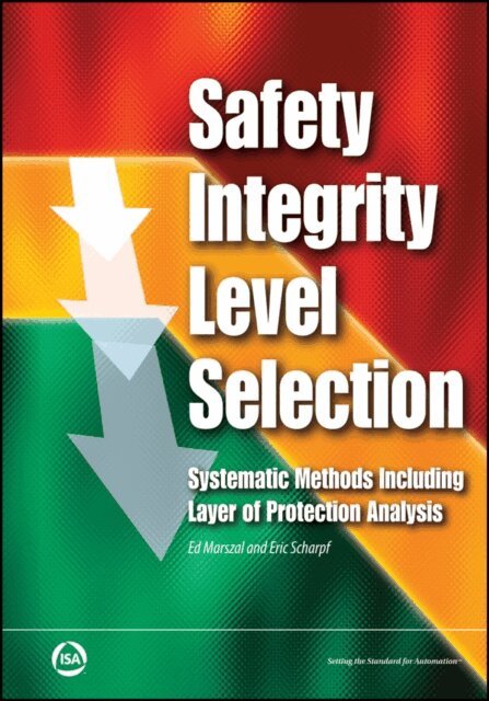 Eric W. Scharpf, Edward M. Marszal - Safety Integrity Level Selection, E-bok
