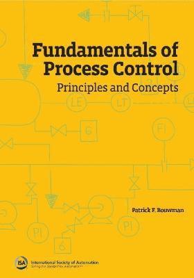 Patrick F. Bouwman - Fundamentals of Process Control, Häftad