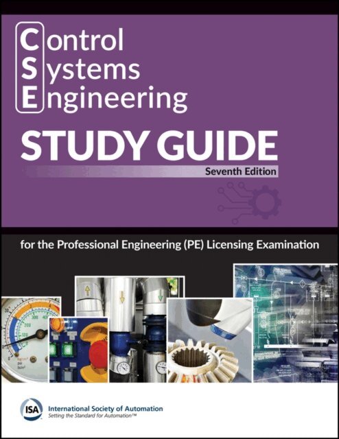International Society of Automation (ISA) - Control Systems Engineering (CSE) Study Guide, E-bok