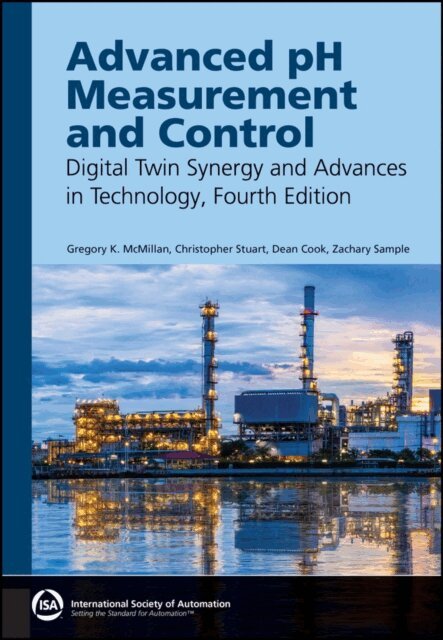 Zachary T. Sample, Dean Cook, Christopher Stuart, Gregory K. McMillan - Advanced pH Measurement and Control, E-bok