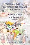 Frases Idiomaticas y Proverbios del Espanol - Spanish Idioms and Proverbs