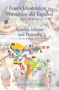 Frases IdiomÃ¡ticas y Proverbios del EspaÃ±ol - Spanish Idioms and Proverbs