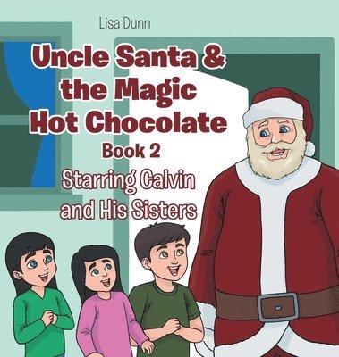 Lisa Dunn - Uncle Santa & the Magic Hot Chocolate, Inbunden
