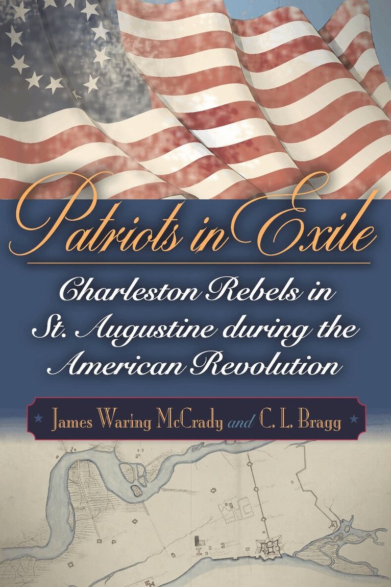 James Waring McCrady, C. L. Bragg - Patriots in Exile, Inbunden. Tillgänglighet: Lägg i varukorg