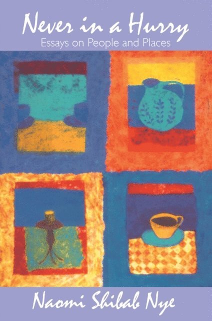 Naomi Shihab Nye - Never in a Hurry, E-bok
