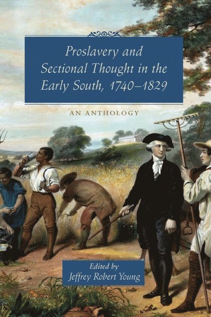 Jeffrey Robert Young - Proslavery and Sectional Thought in the Early South, 1740-1829, E-bok. Tillgänglighet: Lägg i varukorg