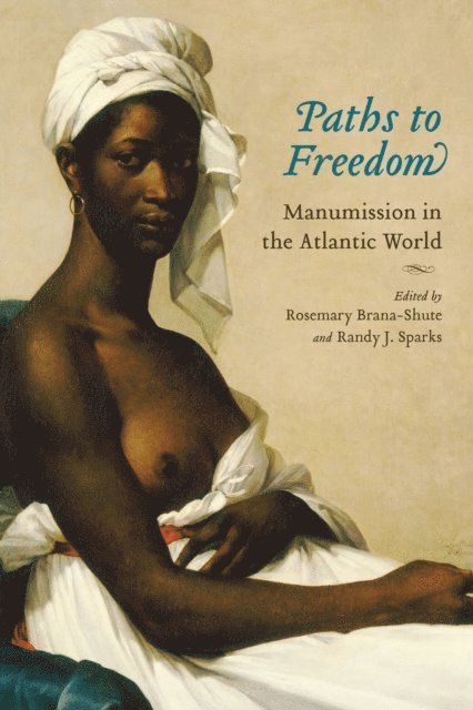 Randy J. Sparks, Rosemary Brana-Shute - Paths to Freedom, E-bok