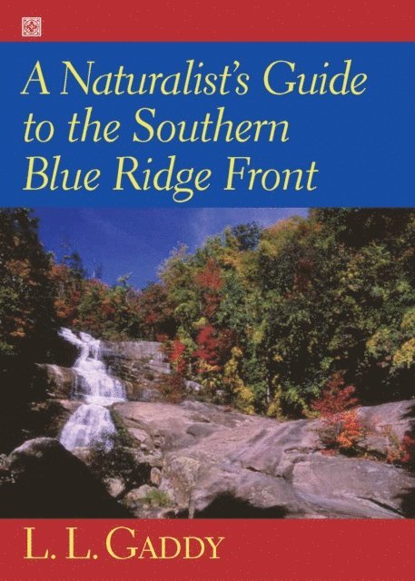 L. L. Gaddy - Naturalist's Guide to the Southern Blue Ridge Front, E-bok. Tillgänglighet: Lägg i varukorg
