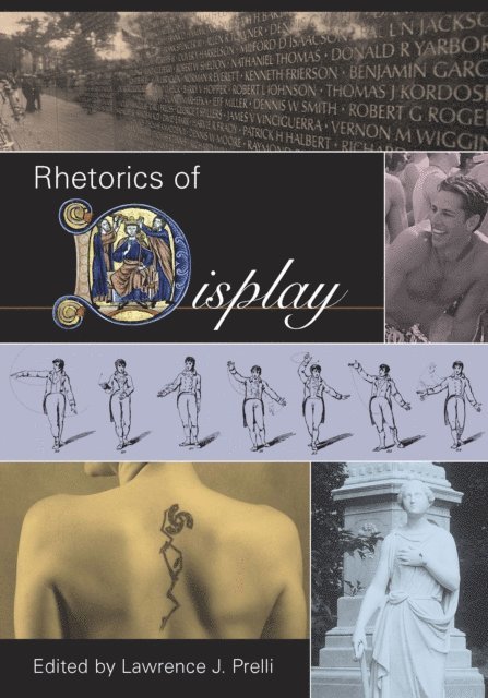Lawrence J. Prelli - Rhetorics of Display, E-bok