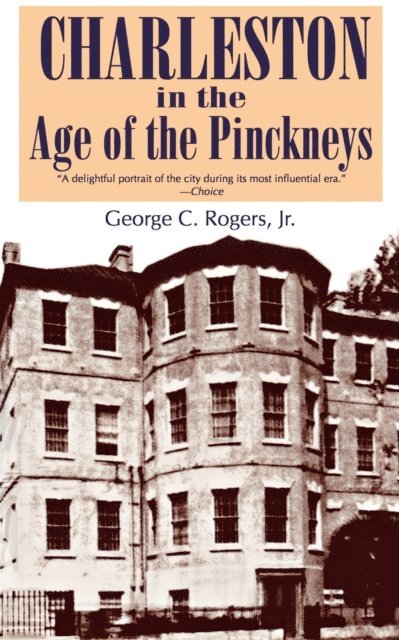 Jr. George C. Rogers - Charleston in Age of the Pinckneys, E-bok