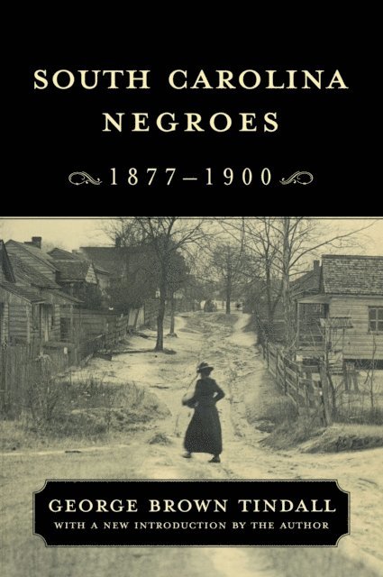 George Brown Tindall - South Carolina Negroes, 1877-1900, E-bok