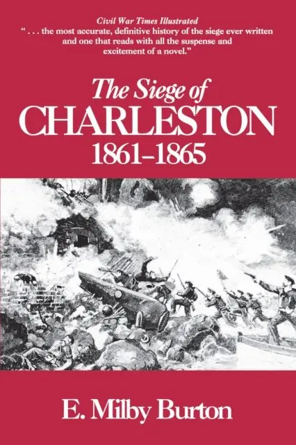 E. Milby Burton - Siege of Charleston, 1861-1865, E-bok. Tillgänglighet: Lägg i varukorg