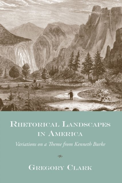 Gregory Clark - Rhetorical Landscapes in America, E-bok