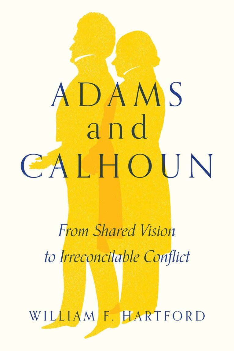 William F. Hartford - Adams and Calhoun, Häftad. Tillgänglighet: Lägg i varukorg