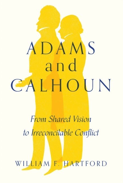William F. Hartford - Adams and Calhoun, E-bok. Tillgänglighet: Lägg i varukorg