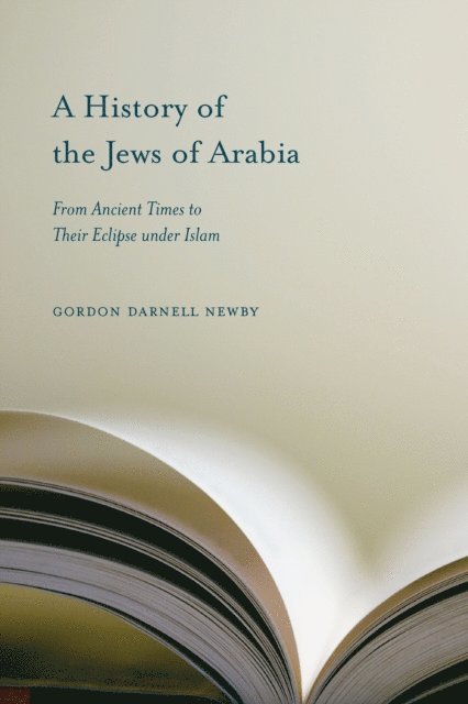 Gordon Darnell Newby - History of the Jews of Arabia, E-bok