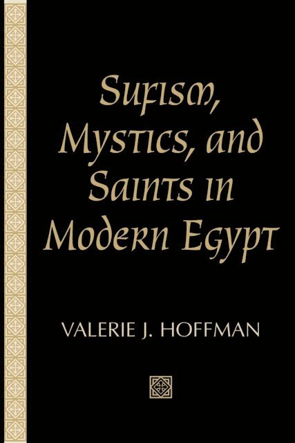 Valerie J. Hoffman - Sufism, Mystics, and Saints in Modern Egypt, E-bok