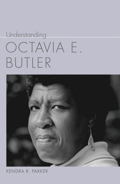 Kendra R. Parker - Understanding Octavia E. Butler, E-bok. Tillgänglighet: Lägg i varukorg
