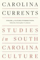 Christopher D. Johnson - Carolina Currents, Studies in South Carolina Culture, Volume 4, Häftad. Tillgänglighet: Kommande