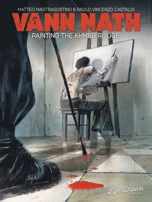 Matteo Mastragostino, Paolo Castaldi - Vann Nath: Painting the Khmer Rouge, Häftad