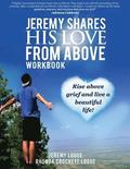 Jeremy Shares His Love From Above Workbook