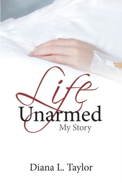 Diana Taylor - Life Unarmed, E-bok