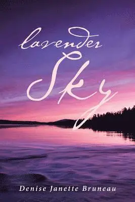 Denise Janette Bruneau - Lavender Sky, Häftad. Tillgänglighet: Lägg i varukorg