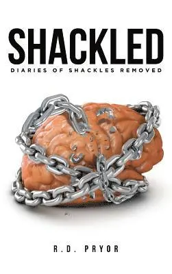 R D Pryor - Shackled, Inbunden. Tillgänglighet: Lägg i varukorg