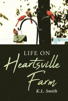 K L Smith - Life on Heartsville Farm, Häftad. Tillgänglighet: Lägg i varukorg