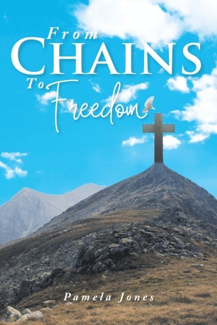 Pamela Jones - From Chains To Freedom, E-bok
