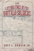 Life and Times of the Buffalo Soldiers