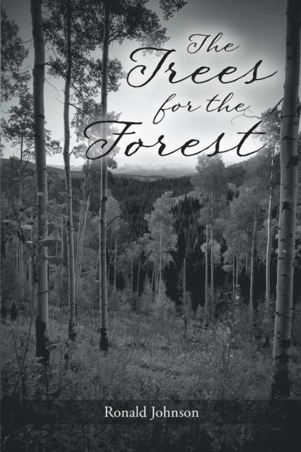 Ronald Johnson - Trees for the Forest, E-bok