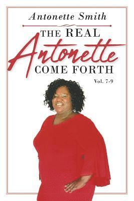 Antonette Smith - Real Antonette Come Forth Vol. 7-9, Häftad