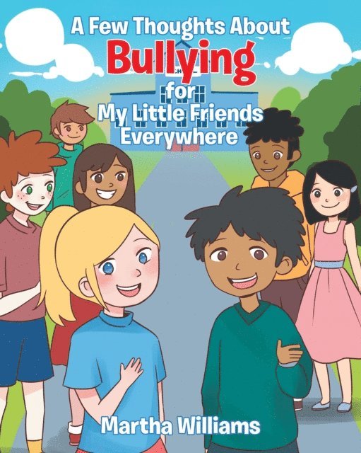 Martha Williams - Few Thoughts About Bullying for My Little Friends Everywhere, E-bok
