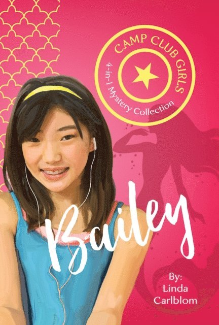 Linda Carlblom - Camp Club Girls: Bailey, E-bok
