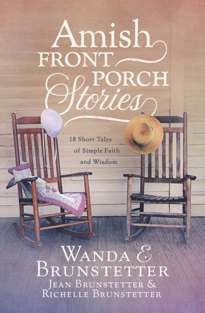 Richelle Brunstetter, Jean Brunstetter, Wanda E. Brunstetter - Amish Front Porch Stories, E-bok