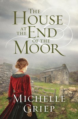 Michelle Griep - The House at the End of the Moor, Häftad