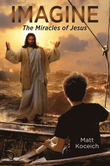 Matt Koceich - Imagine... The Miracles of Jesus, E-bok