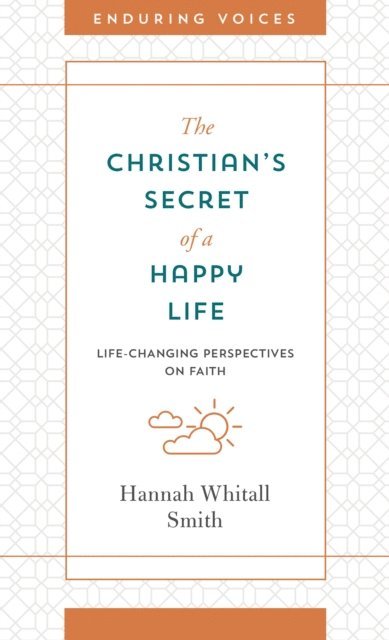Hannah Whitall Smith - Christian's Secret of a Happy Life, E-bok